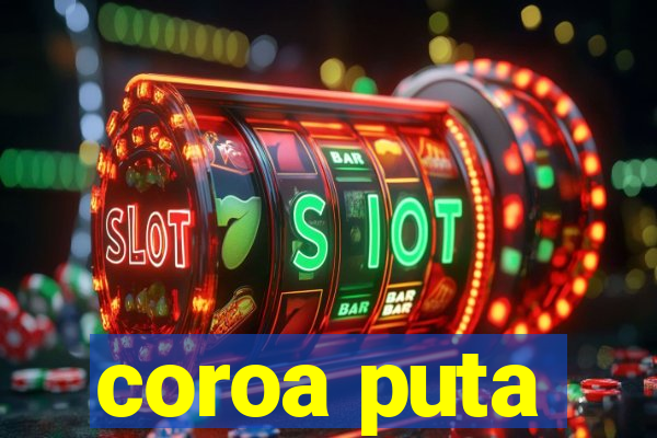 coroa puta